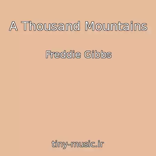 کاور آهنگ A Thousand Mountains از Freddie Gibbs