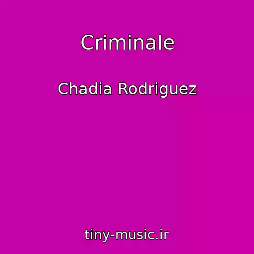 کاور آهنگ Criminale از Chadia Rodriguez