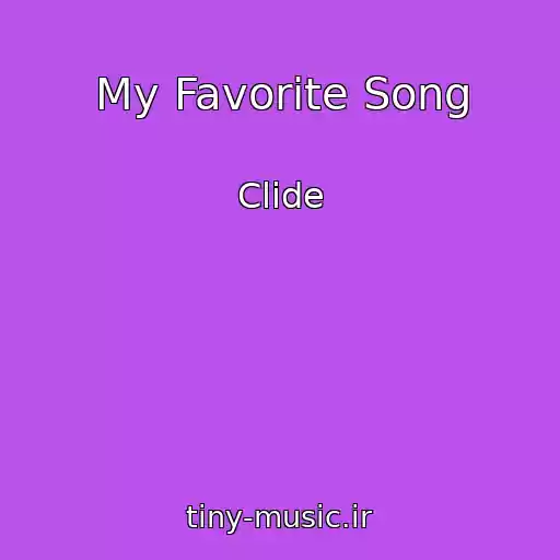 کاور آهنگ My Favorite Song از Clide