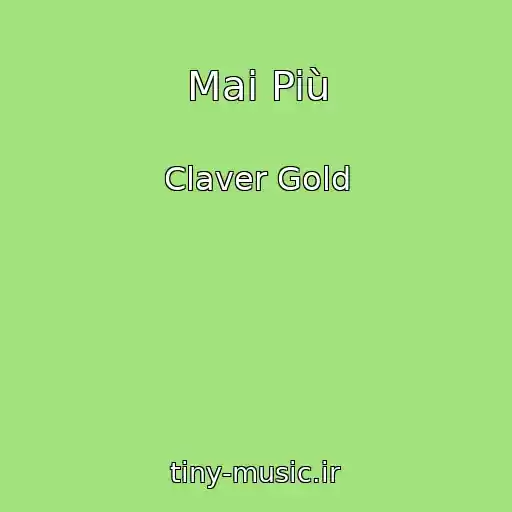 کاور آهنگ Mai Più از Claver Gold