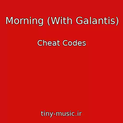 کاور آهنگ Morning (With Galantis) از Cheat Codes