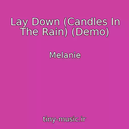 کاور آهنگ Lay Down (Candles In The Rain) (Demo) از Melanie