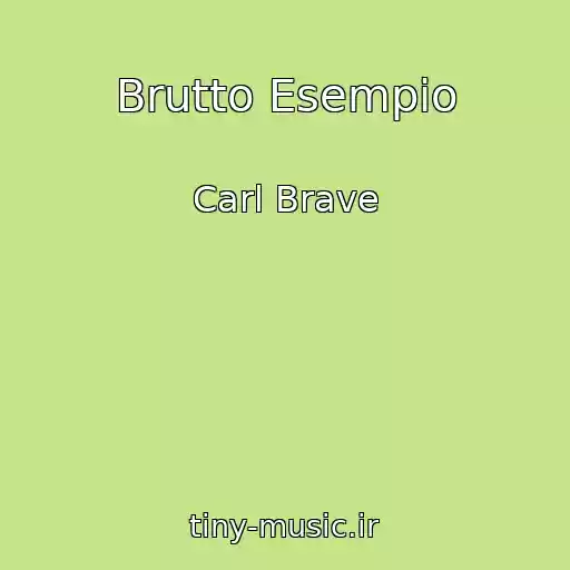 کاور آهنگ Brutto Esempio از Carl Brave