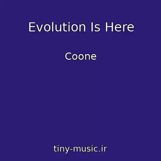 کاور آهنگ Evolution Is Here از Coone