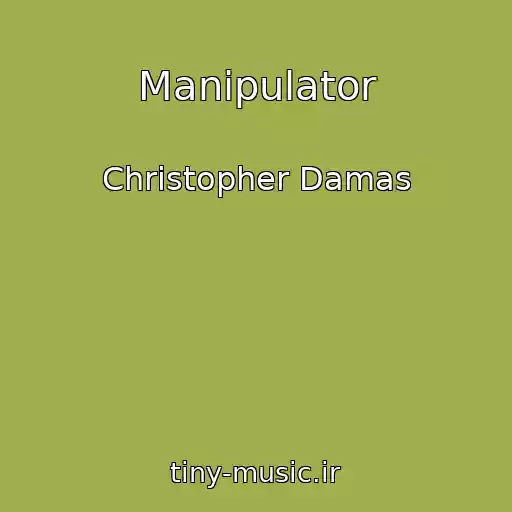 کاور آهنگ Manipulator از Christopher Damas