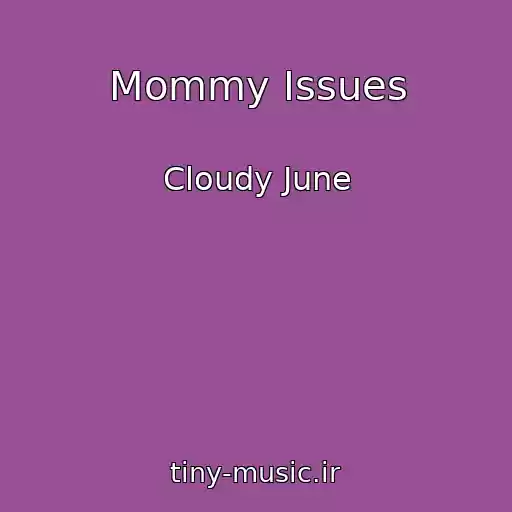 کاور آهنگ Mommy Issues از Cloudy June