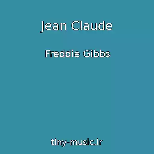 کاور آهنگ Jean Claude از Freddie Gibbs