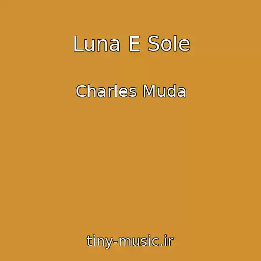 کاور آهنگ Luna E Sole از Charles Muda