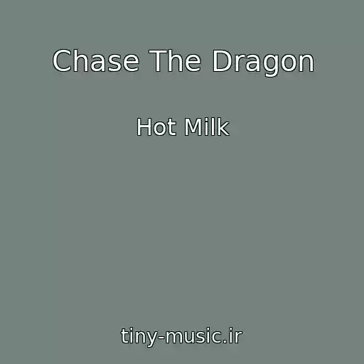 کاور آهنگ Chase The Dragon از Hot Milk