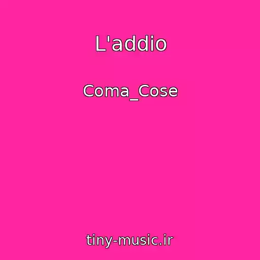 کاور آهنگ L'addio از Coma_Cose