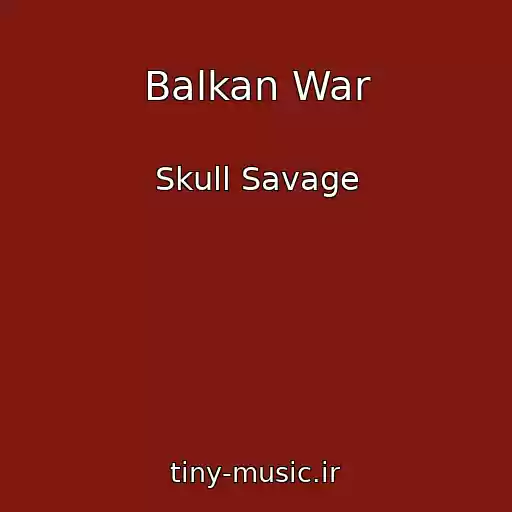 کاور آهنگ Balkan War از Skull Savage