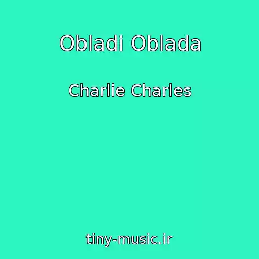 کاور آهنگ Obladi Oblada از Charlie Charles