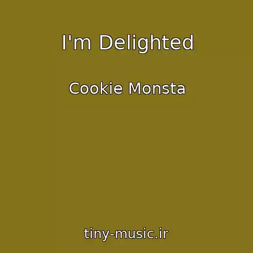کاور آهنگ I'm Delighted از Cookie Monsta