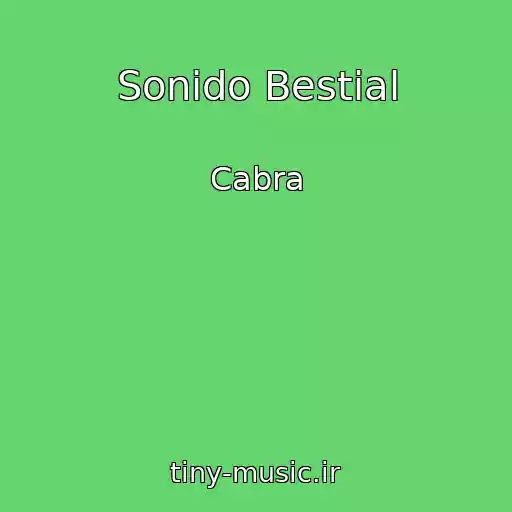 کاور آهنگ Sonido Bestial از Cabra