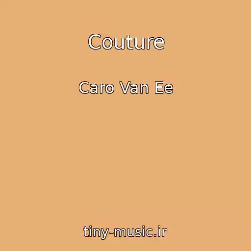 کاور آهنگ Couture از Caro Van Ee