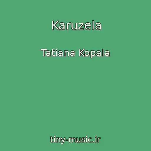 کاور آهنگ Karuzela از Tatiana Kopala