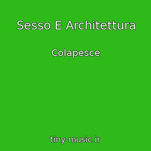 کاور آهنگ Sesso E Architettura از Colapesce