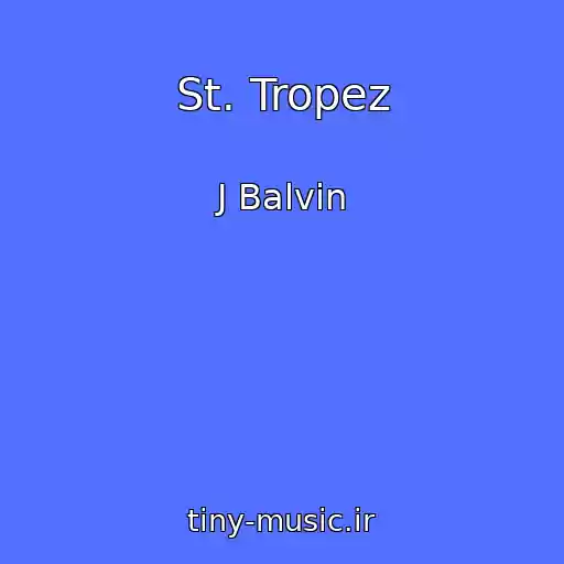 کاور آهنگ St. Tropez از J Balvin