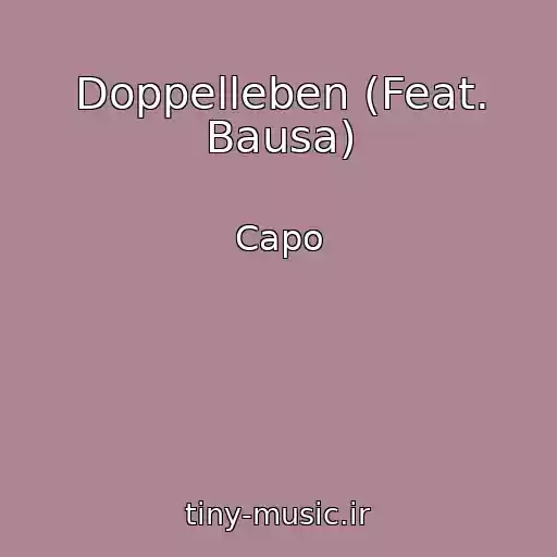 کاور آهنگ Doppelleben (Feat. Bausa) از Capo