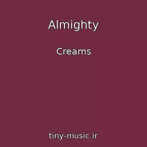 کاور آهنگ Almighty از Creams
