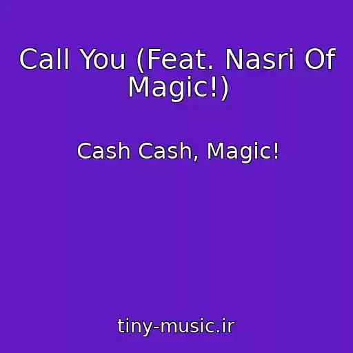 کاور آهنگ Call You (Feat. Nasri Of Magic!) از Cash Cash, Magic!