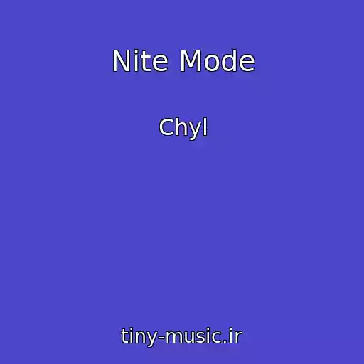 کاور آهنگ Nite Mode از Chyl