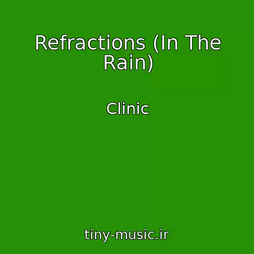 کاور آهنگ Refractions (In The Rain) از Clinic