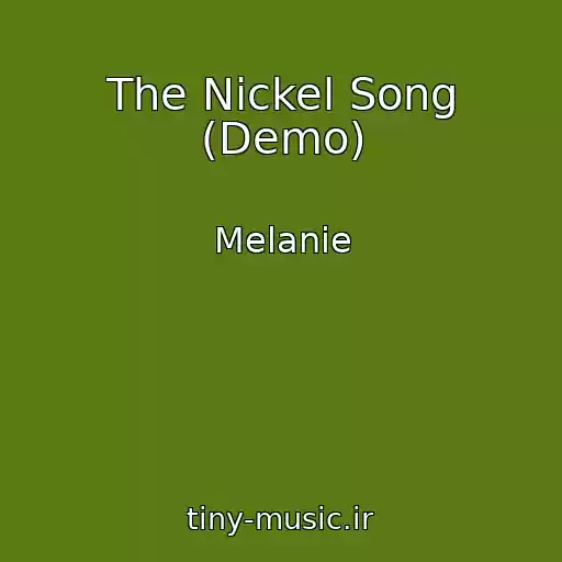 کاور آهنگ The Nickel Song (Demo) از Melanie