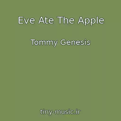 کاور آهنگ Eve Ate The Apple از Tommy Genesis