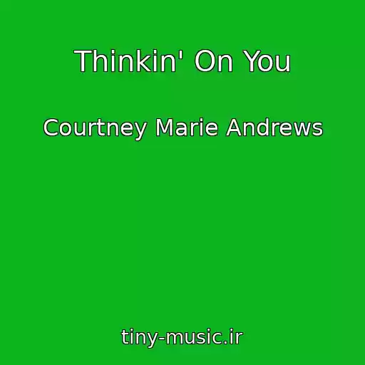کاور آهنگ Thinkin' On You از Courtney Marie Andrews