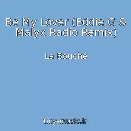 کاور آهنگ Be My Lover (Eddie G & Malyx Radio Remix) از La Bouche