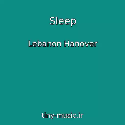 کاور آهنگ Sleep از Lebanon Hanover