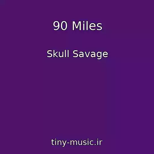 کاور آهنگ 90 Miles از Skull Savage