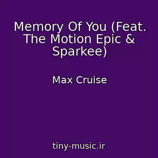 کاور آهنگ Memory Of You (Feat. The Motion Epic & Sparkee) از Max Cruise