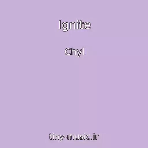 کاور آهنگ Ignite از Chyl