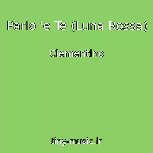 کاور آهنگ Parlo 'e Te (Luna Rossa) از Clementino