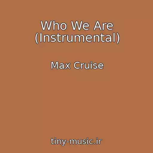 کاور آهنگ Who We Are (Instrumental) از Max Cruise