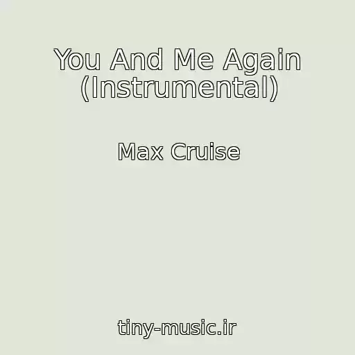 کاور آهنگ You And Me Again (Instrumental) از Max Cruise