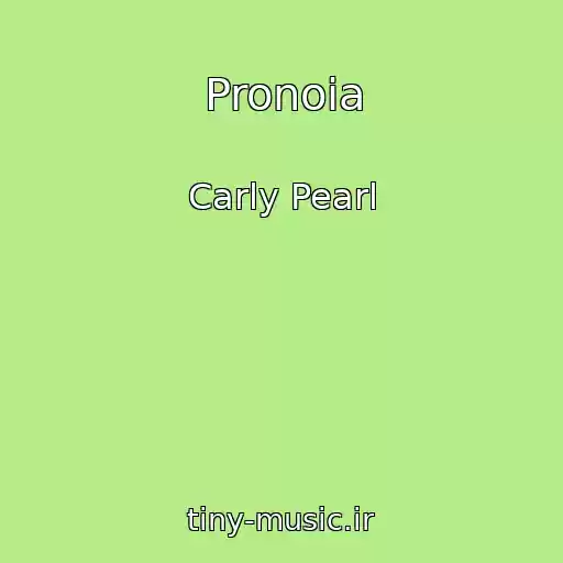 کاور آهنگ Pronoia از Carly Pearl