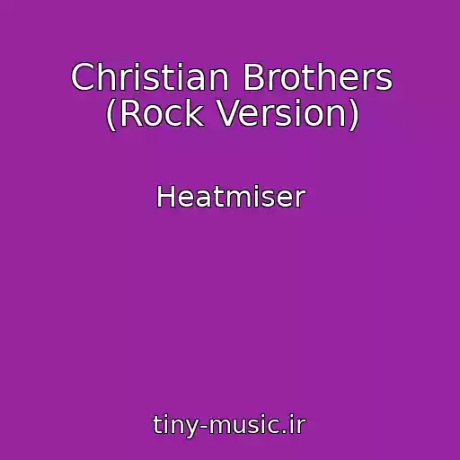 کاور آهنگ Christian Brothers (Rock Version) از Heatmiser