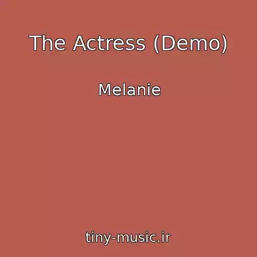 کاور آهنگ The Actress (Demo) از Melanie