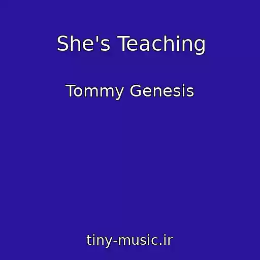 کاور آهنگ She's Teaching از Tommy Genesis
