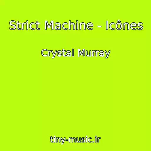 کاور آهنگ Strict Machine - Icônes از Crystal Murray