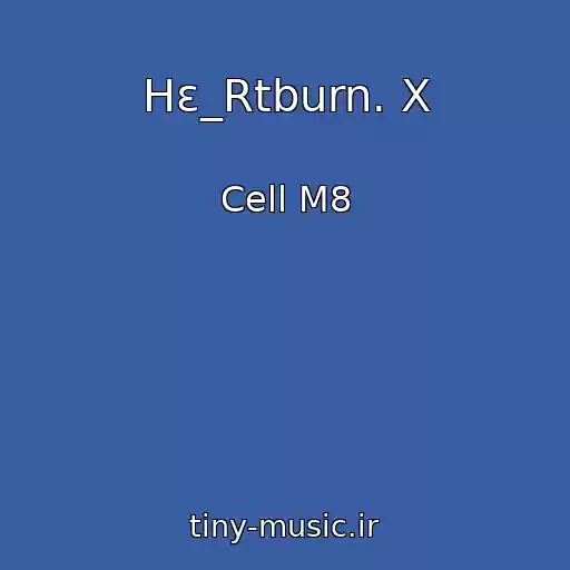 کاور آهنگ Hɛ_Rtburn. X از Cell M8