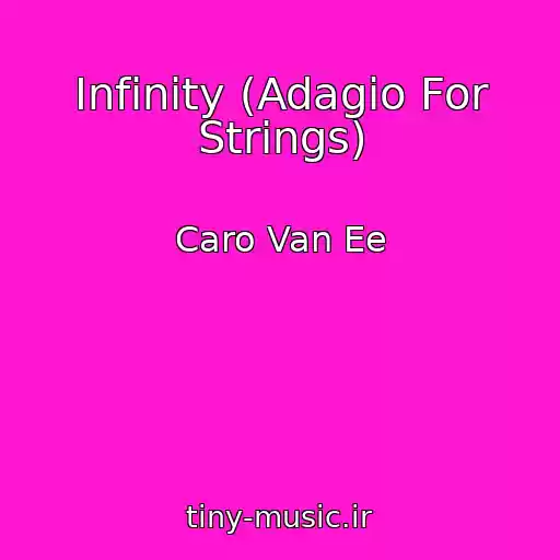 کاور آهنگ Infinity (Adagio For Strings) از Caro Van Ee