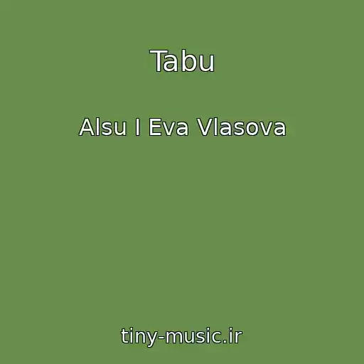 کاور آهنگ Tabu از Alsu I Eva Vlasova