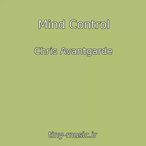 کاور آهنگ Mind Control از Chris Avantgarde