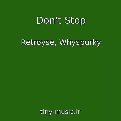 کاور آهنگ Don't Stop از Retroyse, Whyspurky