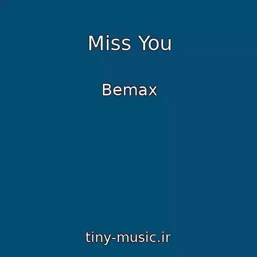 کاور آهنگ Miss You از Bemax