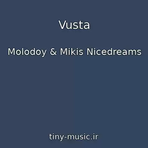 کاور آهنگ Vusta از Molodoy & Mikis Nicedreams